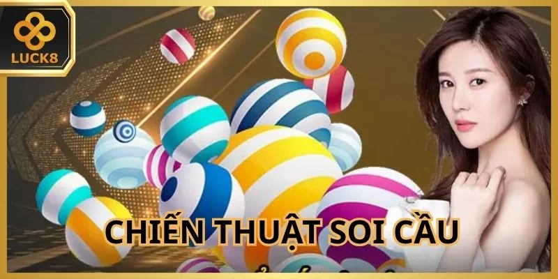 Chiến thuật soi cầu nên áp dụng ngay