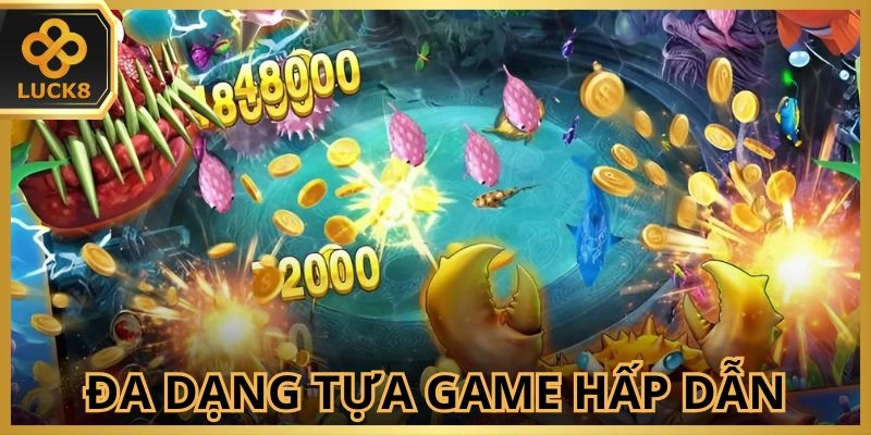Phong phú các tùy chọn game hấp dẫn để bạn tham gia